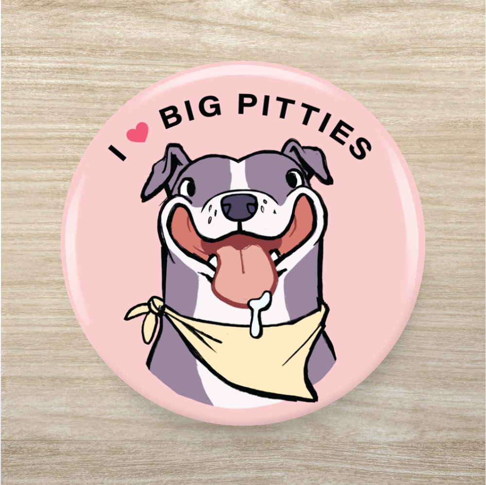 I <3 Big Pitties Button
